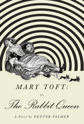 Mary Toft; Or, the Rabbit Queen 1101871938 Book Cover