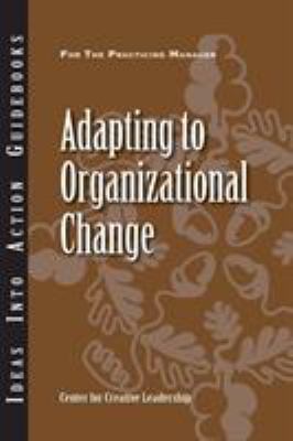 Adapting to Organizational Change 1604911603 Book Cover