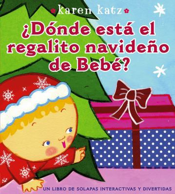 ¿dónde Está El Regalito Navideño de Bebé? (Wher... [Spanish] 1442408642 Book Cover