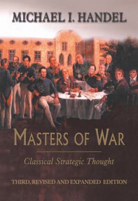 Masters of War: Classical Strategic Thought 0714650919 Book Cover