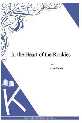 In the Heart of the Rockies 1494899760 Book Cover