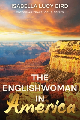 The Englishwoman in America: Victorian Travelog... 1611041953 Book Cover