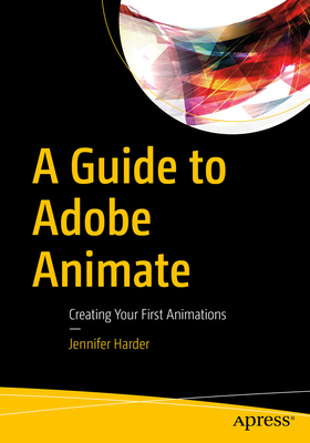 A Guide to Adobe Animate: Creating Your First A... B0FS5M2HVT Book Cover