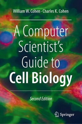 A Computer Scientist's Guide to Cell Biology 3031559061 Book Cover