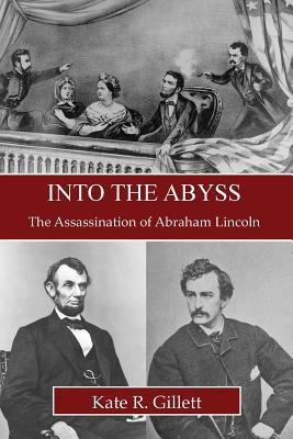 Into the Abyss: The Assassination of Abraham Li... 1939150086 Book Cover