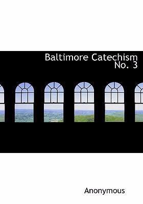 Baltimore Catechism No. 3 [Large Print] 0554270900 Book Cover