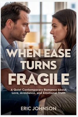 When Ease Turns Fragile: A Quiet Contemporary R...            Book Cover