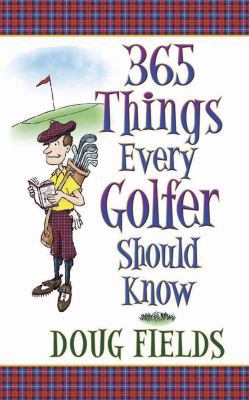 365 Things Every Golfer Should Know 0736909214 Book Cover