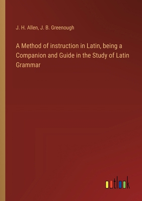 A Method of instruction in Latin, being a Compa... 3368719483 Book Cover