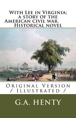 With Lee in Virginia; a story of the American c... 1729584624 Book Cover