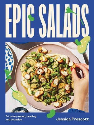 Epic Salads: For Every Mood, Craving and Occasion 1743799756 Book Cover