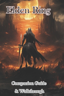 Elden Ring Companion Guide & Walkthrough & MORE! B0CNY5WZBR Book Cover
