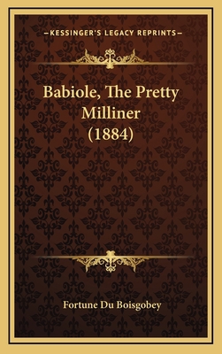 Babiole, The Pretty Milliner (1884) 1165282313 Book Cover