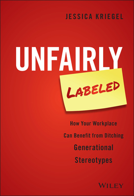 Unfairly Labeled: How Your Workplace Can Benefi... 1119220602 Book Cover