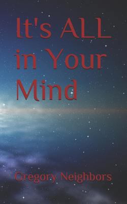 It's All in Your Mind 1790477360 Book Cover