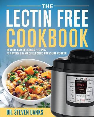 The Lectin Free Cookbook: Healthy and Delicious... 171881805X Book Cover