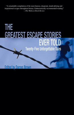 Greatest Escape Stories Ever Told: Twenty-Five ... 1592284809 Book Cover