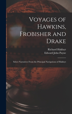 Voyages of Hawkins, Frobisher and Drake: Select... 1015382649 Book Cover