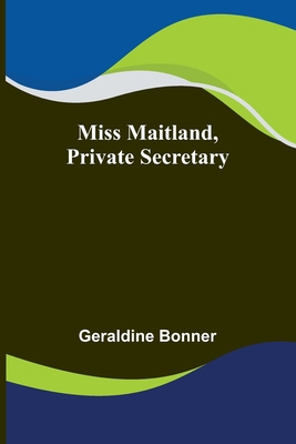 Miss Maitland, Private Secretary 9357729151 Book Cover