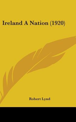 Ireland A Nation (1920) 1437240011 Book Cover