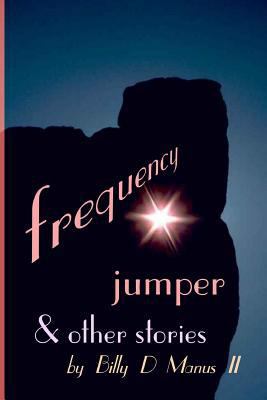 Frequency Jumper and Other Stories 1496183274 Book Cover