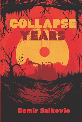 Collapse Years 1956389199 Book Cover