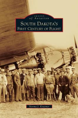 South Dakota's First Century of Flight 1531656110 Book Cover