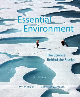 Essential Environment: The Science Behind the S... 0321984579 Book Cover
