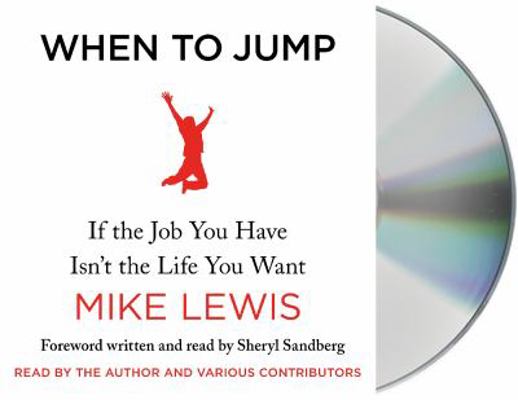 When to Jump: If the Job You Have Isn't the Lif... 1250296153 Book Cover