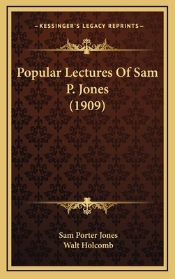 Popular Lectures Of Sam P. Jones (1909) 1165705257 Book Cover