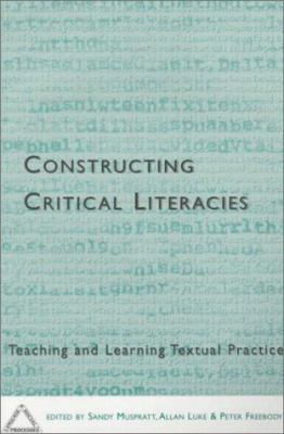 Constructing Critical Literacies: Teaching and ... 1572731036 Book Cover