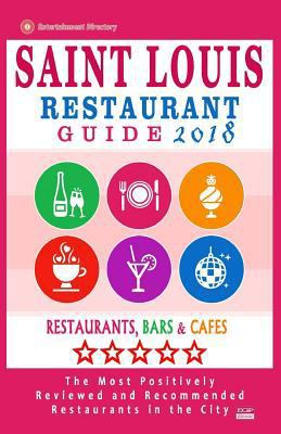 Saint Louis Restaurant Guide 2018: Best Rated R... 1546450041 Book Cover