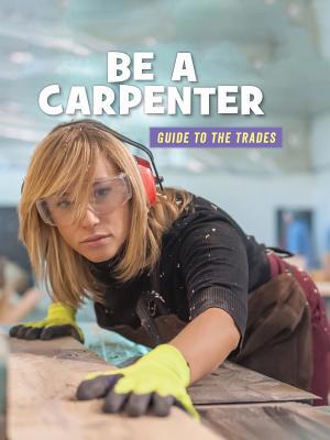 Be a Carpenter 1534148221 Book Cover