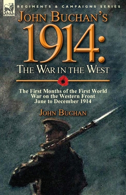 John Buchan's 1914: the War in the West-the Fir... 1782822828 Book Cover