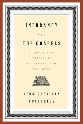 Inerrancy and the Gospels: A God-Centered Appro... 1629954721 Book Cover