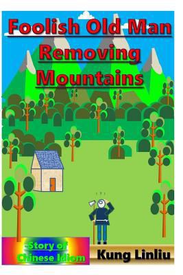Foolish Old Man Removing Mountains: Story of Ch... 1790205808 Book Cover