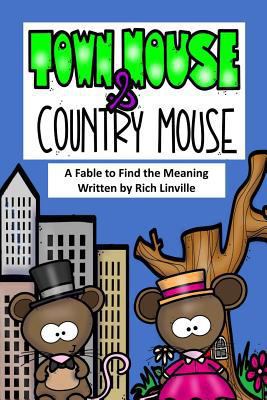 Town Mouse and Country Mouse A Fable to Find th... 1726810003 Book Cover