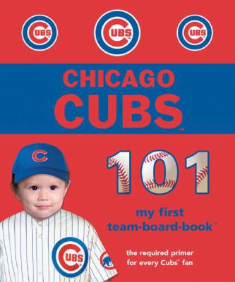 Chicago Cubs 101 1932530770 Book Cover