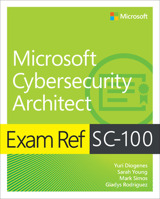 Exam Ref Sc-100 Microsoft Cybersecurity Architect 0137997302 Book Cover