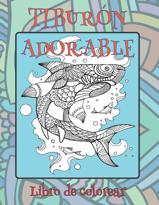 Tiburón adorable - Libro de colorear [Spanish] B088LBZT4T Book Cover