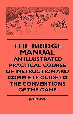 The Bridge Manual - An Illustrated Practical Co... 1444652672 Book Cover