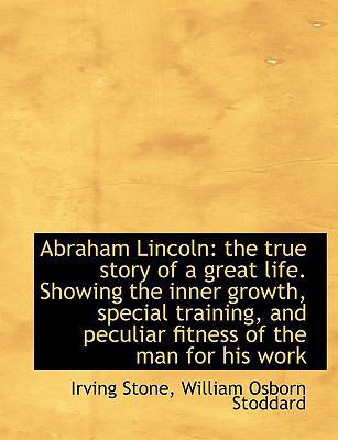 Abraham Lincoln: the true story of a great life... [Large Print] 1116955792 Book Cover