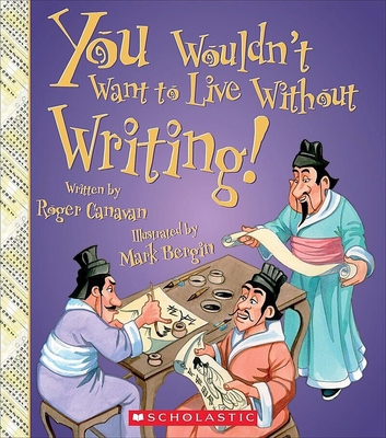 You Wouldn't Want to Live Without Writing! (You... 0531219305 Book Cover