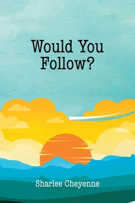 Would You Follow? B0BVT8PFP1 Book Cover