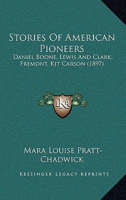 Stories Of American Pioneers: Daniel Boone, Lew... 1164980114 Book Cover