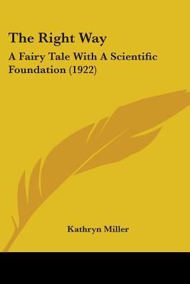 The Right Way: A Fairy Tale With A Scientific F... 1104326043 Book Cover