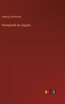 Kleinplastik der Ägypter [German] 336827693X Book Cover