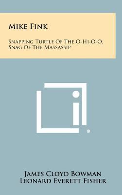 Mike Fink: Snapping Turtle of the O-Hi-O-O, Sna... 1258425599 Book Cover