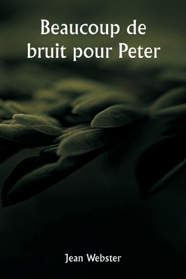 Beaucoup de bruit pour Peter [French] 9359942634 Book Cover