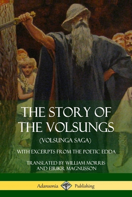 The Story of the Volsungs (Volsunga Saga): With... 1387900722 Book Cover